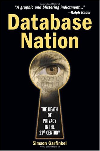 Simson Garfinkel/Database Nation@ The Death of Privacy in the 21st Century